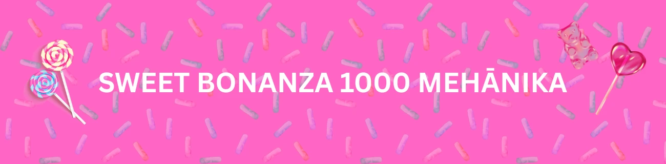 Sweet Bonanza 1000 mehānika