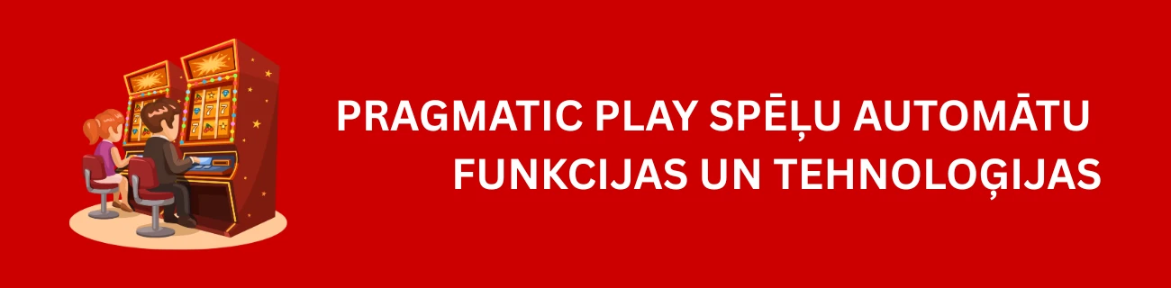 Pragmatic Play Spēļu Automātu Funkcijas un Tehnoloģijas