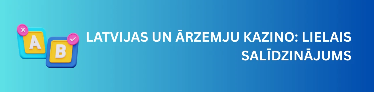 Latvijas un Ārzemju Kazino: Lielais Salīdzinājums