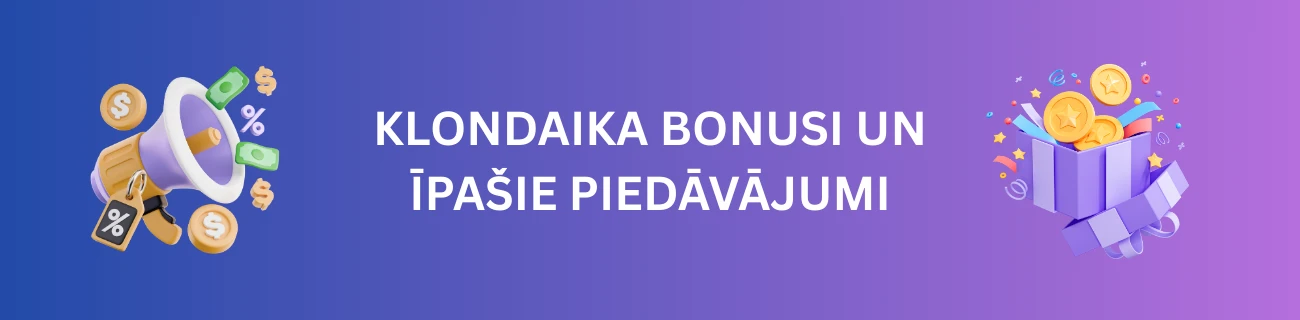 Klondaika bonusi un īpašie piedāvājumi