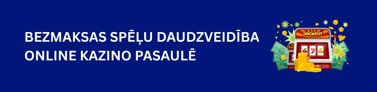 Bezmaksas Spēļu Daudzveidība Online Kazino Pasaulē
