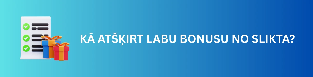 Kā atšķirt labu bonusu no slikta?