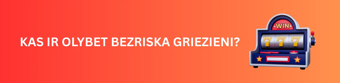 Kas ir Olybet bezriska griezieni?