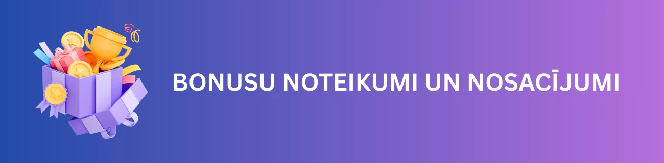Bonusu noteikumi un nosacījumi