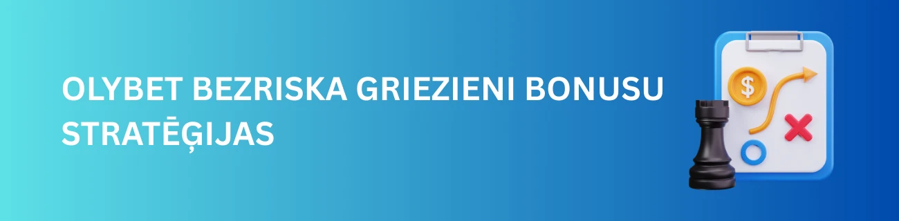 Olybet bezriska griezieni bonusu stratēģijas