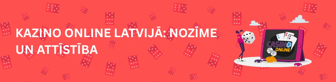 Kazino online Latvijā: nozīme un attīstība