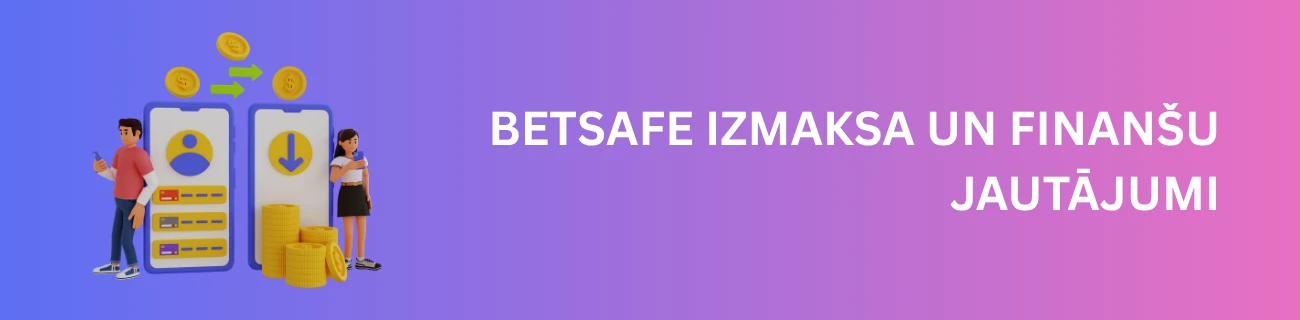Betsafe izmaksa un finanšu jautājumi
