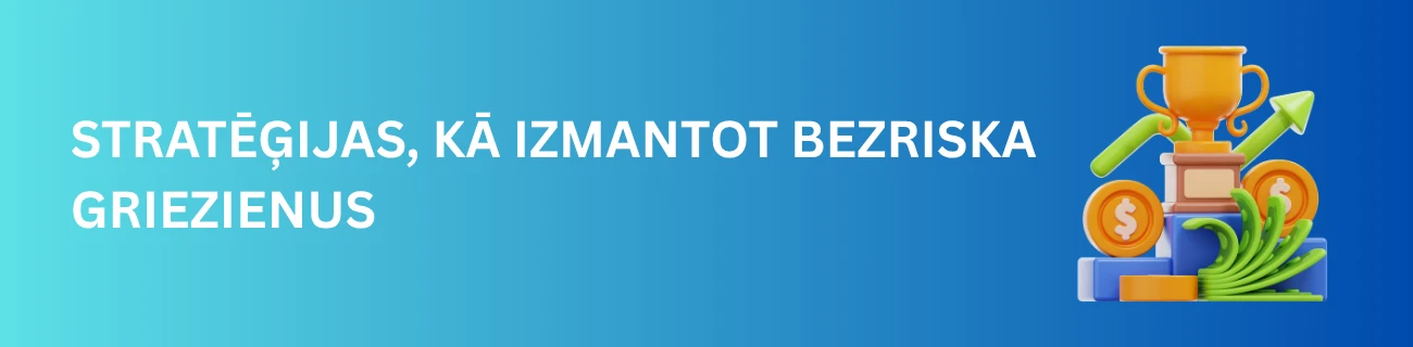 Stratēģijas, kā izmantot bezriska griezienus
